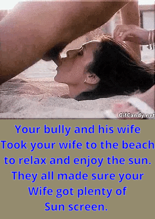 My bully's wife really despises my wife. Has her buried in sand sucking cocks. She makes sure she is treated the the slut they made her. Gifs