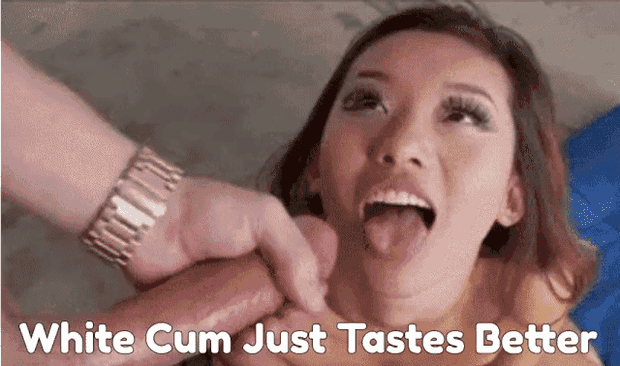 White Cum Tastes Better Gifs
